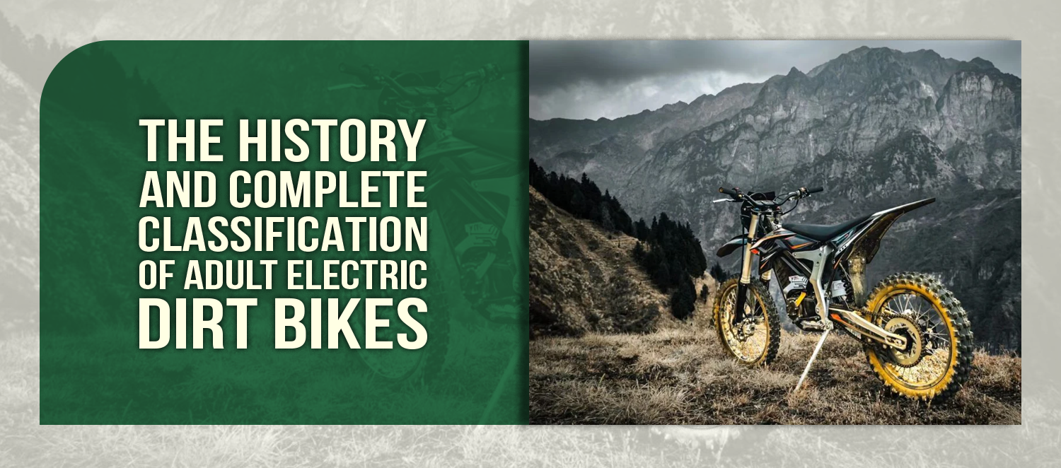The History and Complete Classification of Adult Electric Dirt Bikes