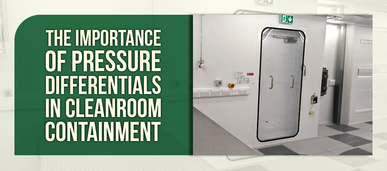 The Importance of Pressure Differentials in Cleanroom Containment