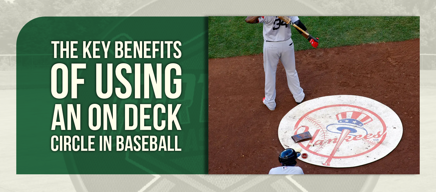 The Key Benefits of Using an On Deck Circle in Baseball