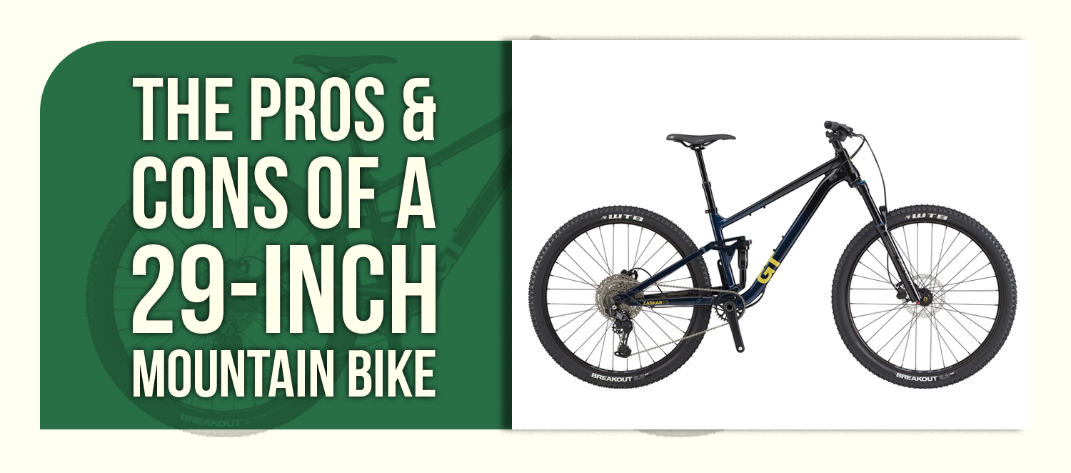 The Pros & Cons of a 29-Inch Mountain Bike