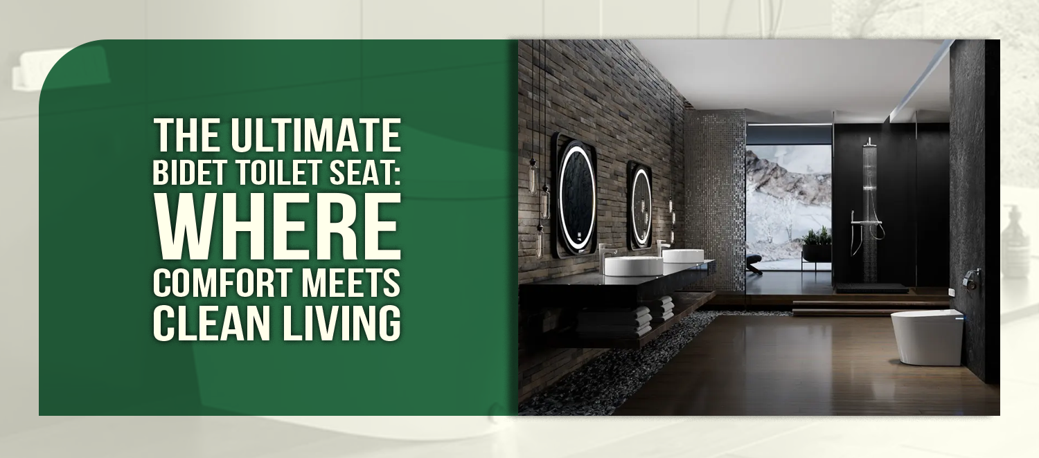 The Ultimate Bidet Toilet Seat: Where Comfort Meets Clean Living