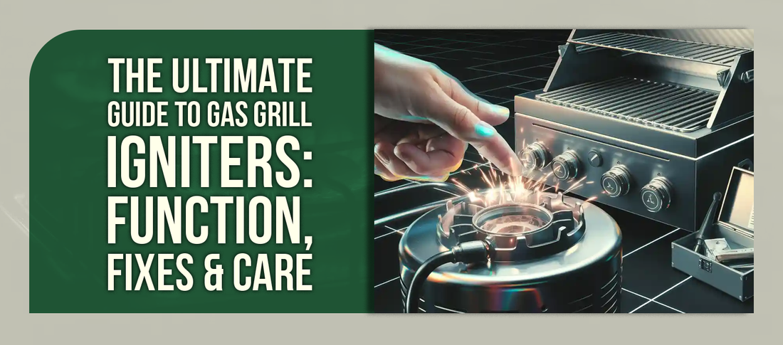 The Ultimate Guide to Gas Grill Igniters: Function, Fixes & Care