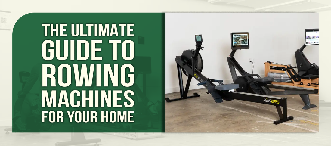 The Ultimate Guide to Rowing Machines for Your Home