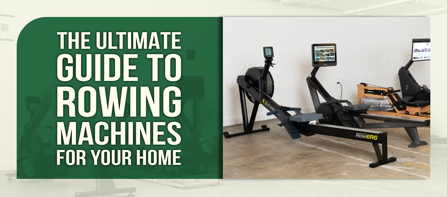 The Ultimate Guide to Rowing Machines for Your Home