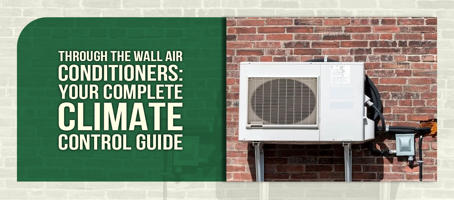 Through the Wall Air Conditioners: Your Complete Climate Control Guide