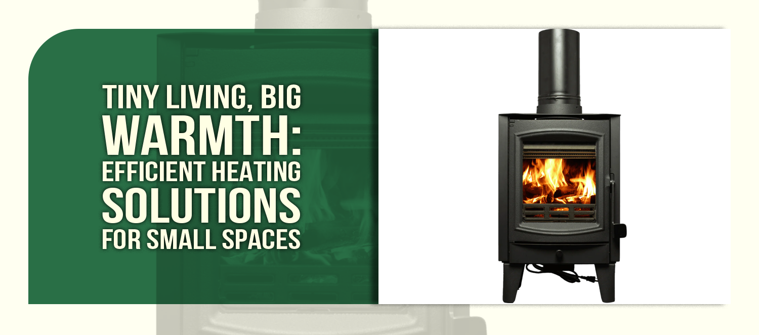 Tiny Living, Big Warmth: Efficient Heating Solutions for Small Spaces