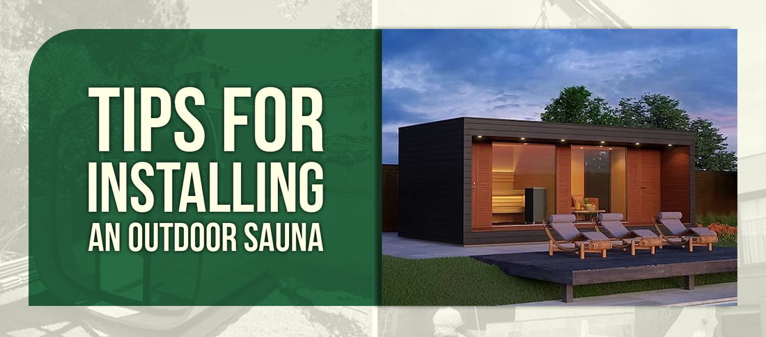 Tips for Installing an Outdoor Sauna