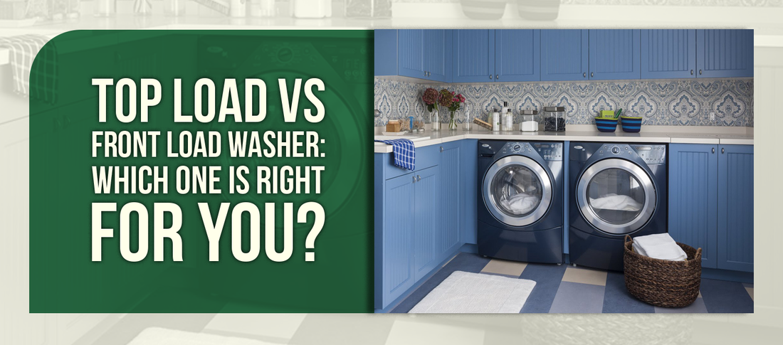 Top Load vs Front Load Washer: Which One Is Right for You?