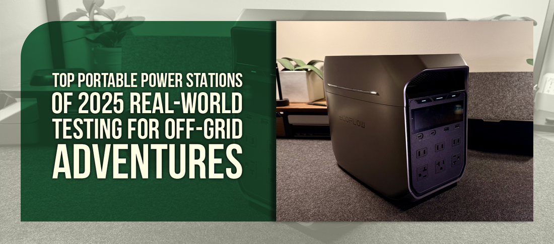Top Portable Power Stations of 2025 Real-World Testing for Off-Grid Adventures