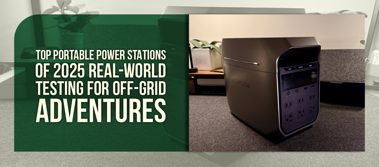 Top Portable Power Stations of 2025 Real-World Testing for Off-Grid Adventures