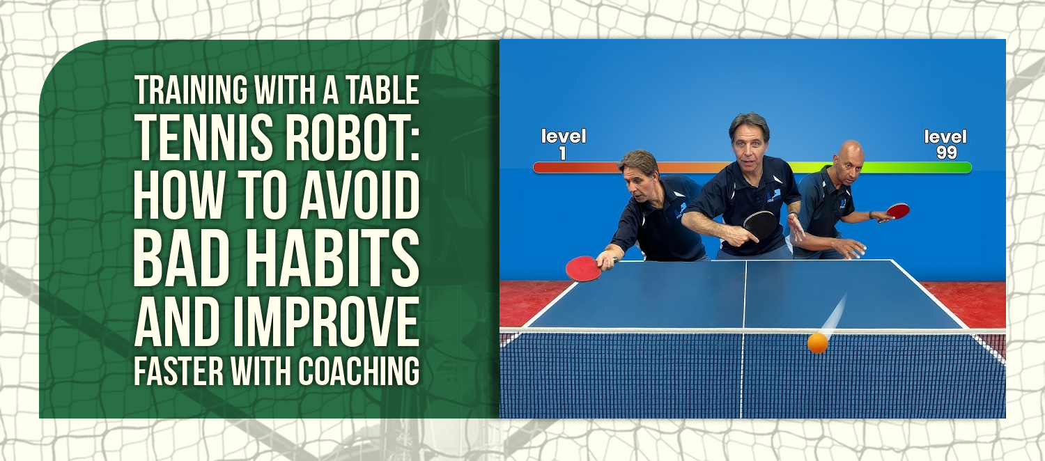 Training with a Table Tennis Robot: How to Avoid Bad Habits and Improve Faster with Coaching