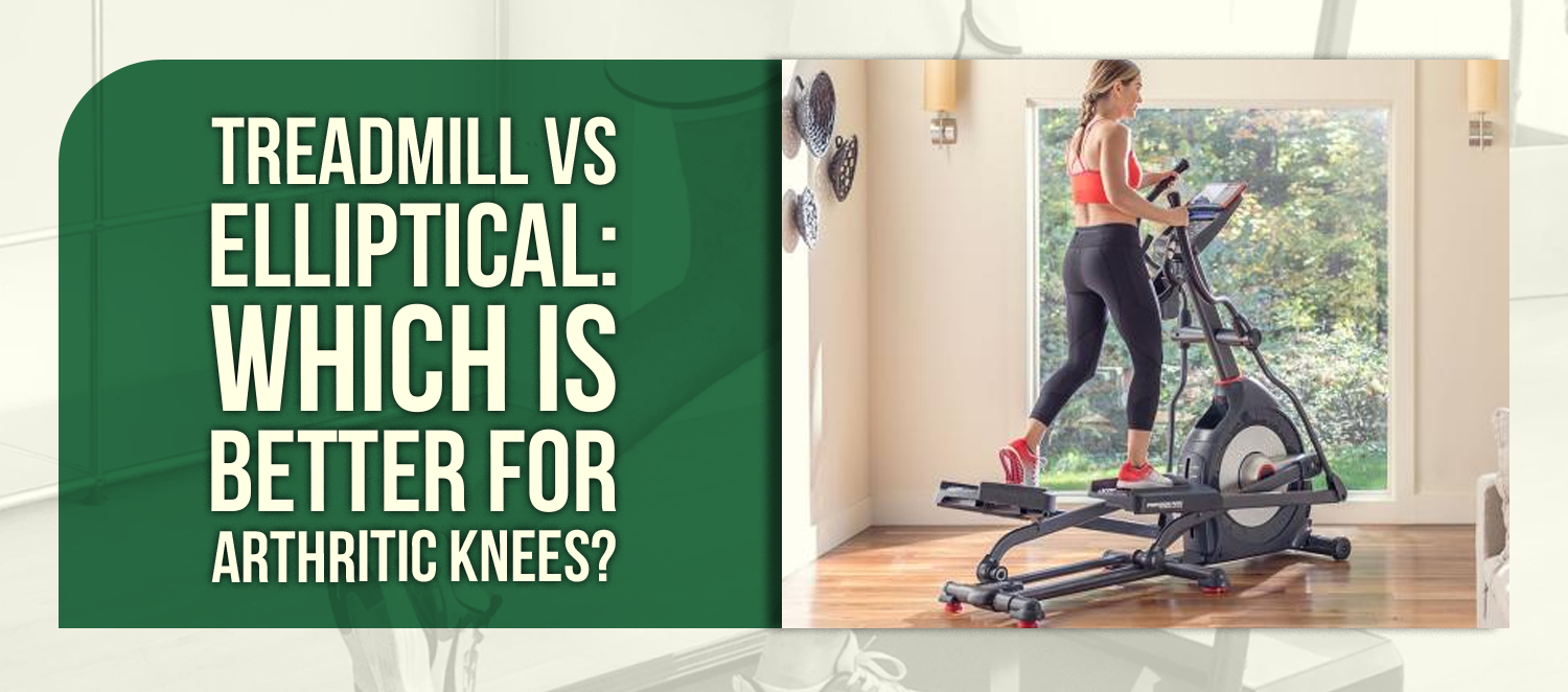 Treadmill vs Elliptical: Which Is Better for Arthritic Knees?