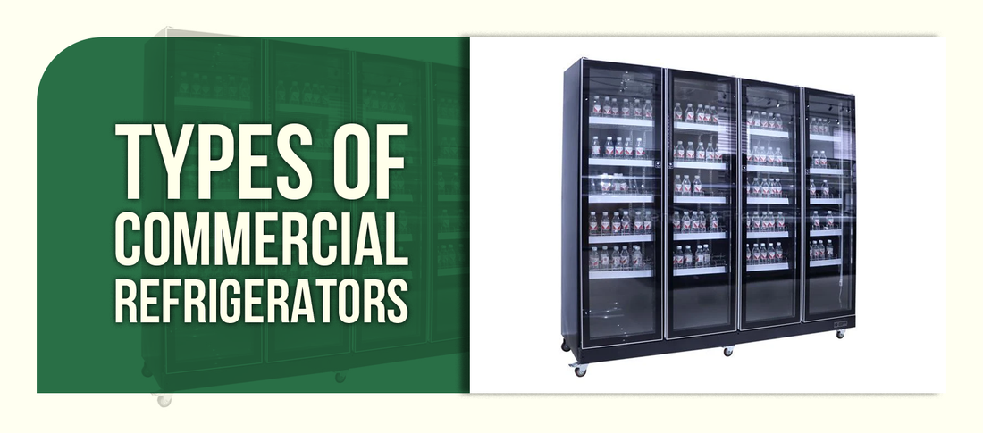 Types of Commercial Refrigerators