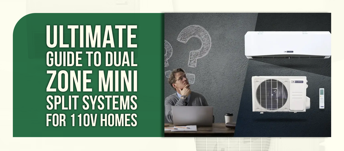 Ultimate Guide to Dual Zone Mini Split Systems for 110V Homes