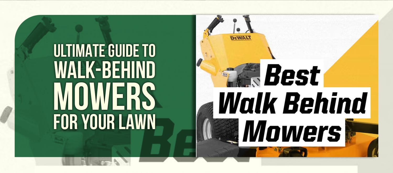 Ultimate Guide to Walk-Behind Mowers for Your Lawn