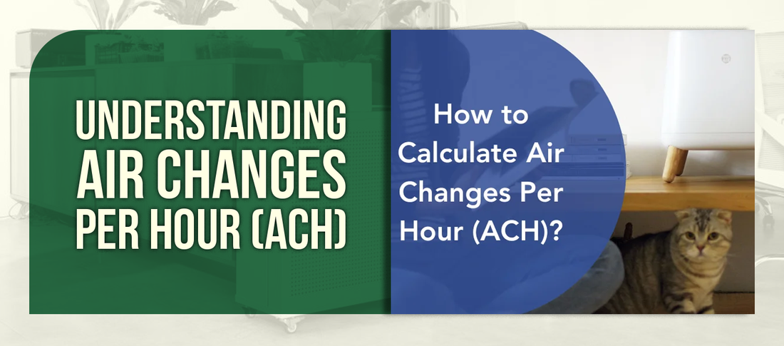 Understanding Air Changes Per Hour (ACH)