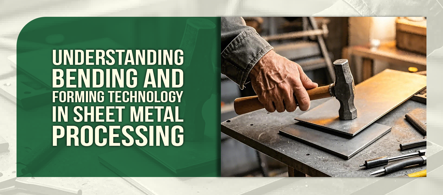 Understanding Bending and Forming Technology in Sheet Metal Processing