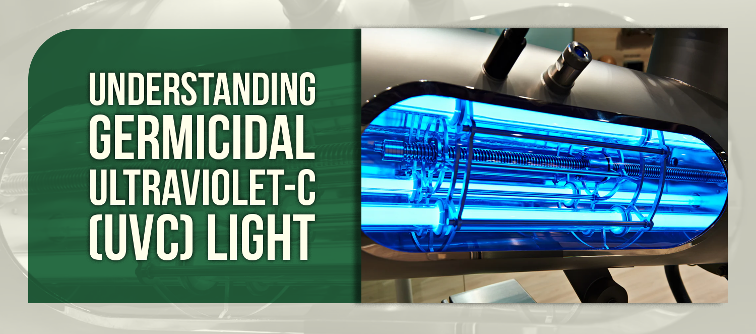 Understanding Germicidal Ultraviolet-C (UVC) Light