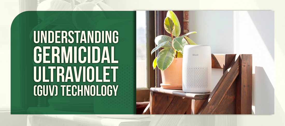 Understanding Germicidal Ultraviolet (GUV) Technology