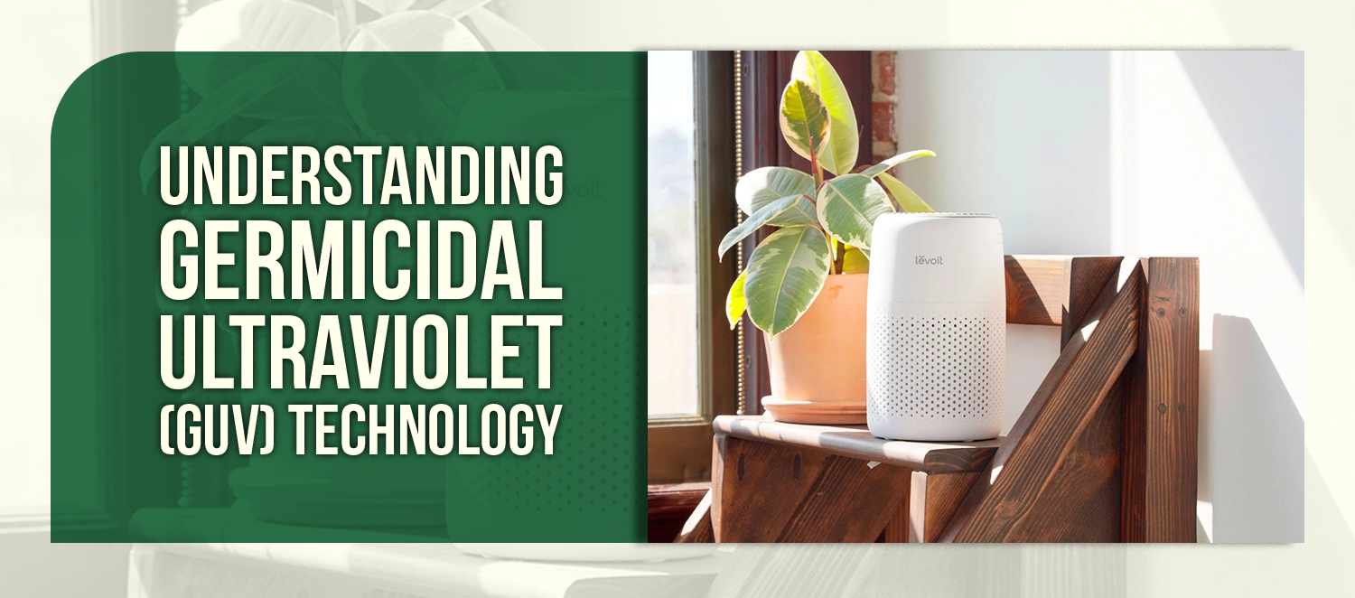 Understanding Germicidal Ultraviolet (GUV) Technology