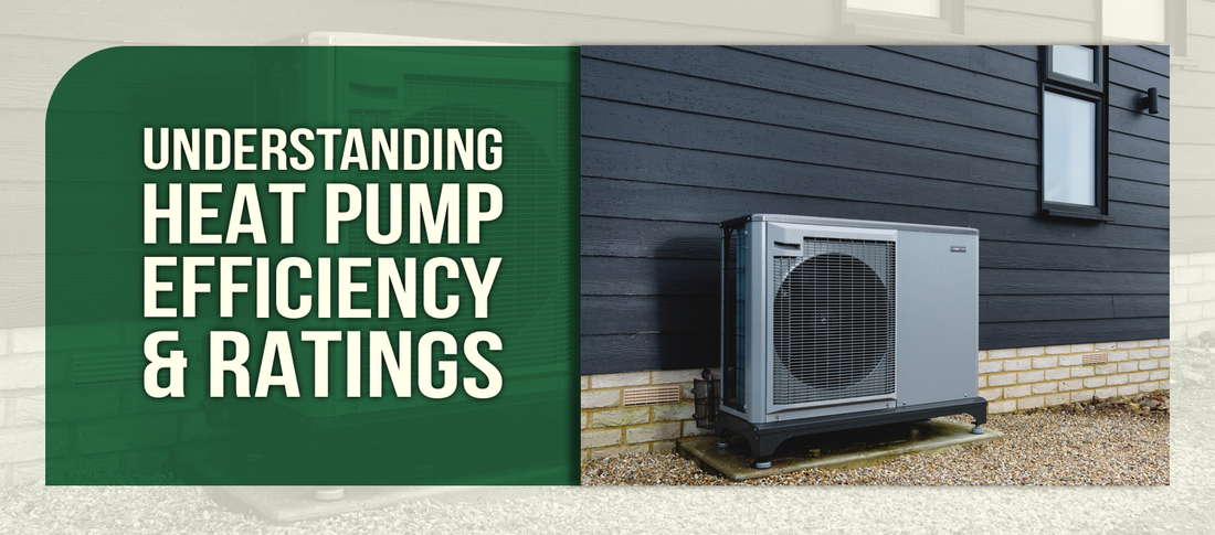 Understanding Heat Pump Efficiency & Ratings