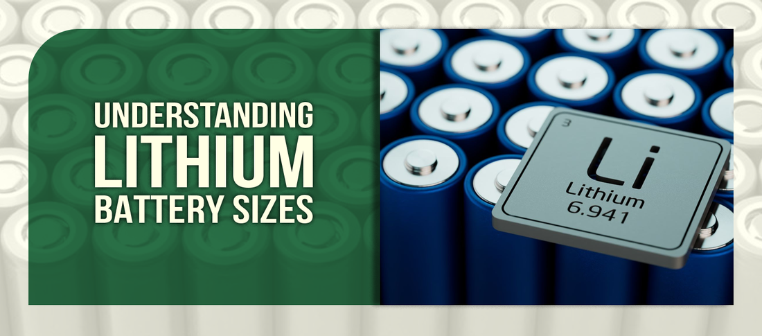 Understanding Lithium Battery Sizes
