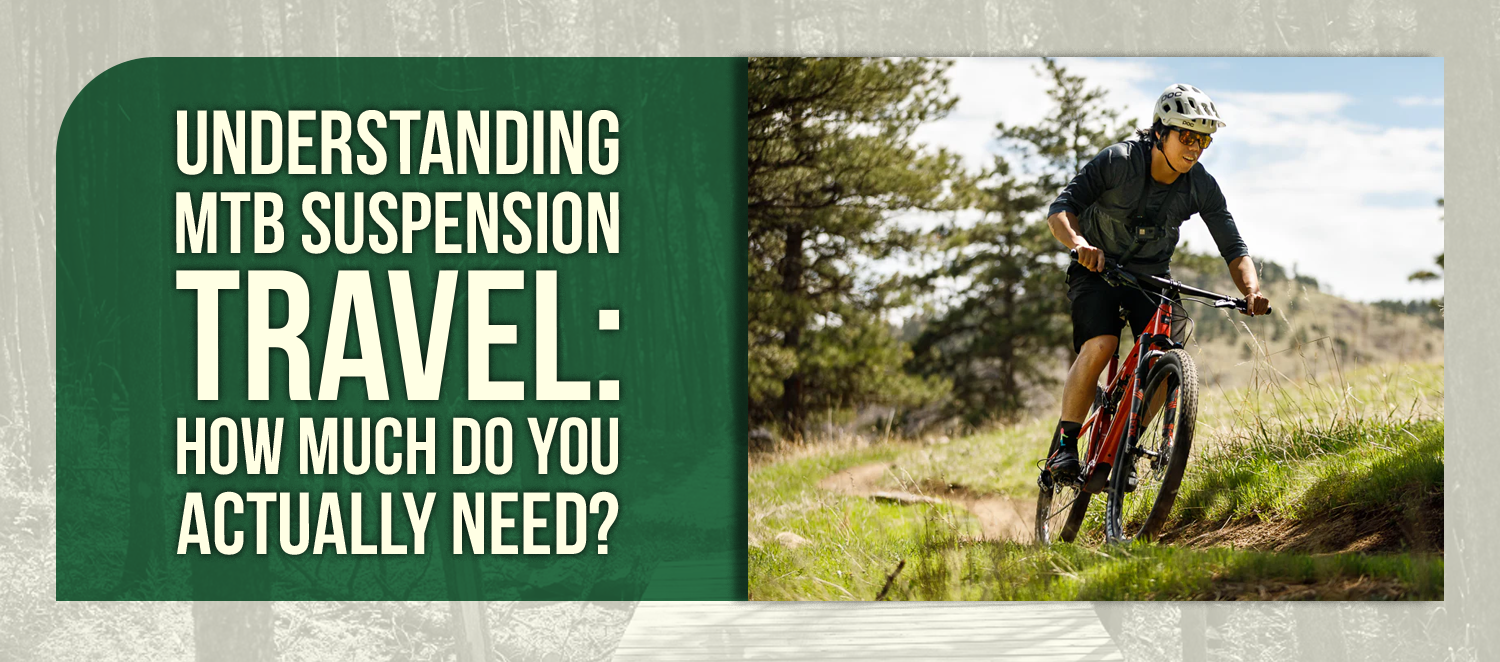 Understanding MTB Suspension Travel: How Much Do You Actually Need?