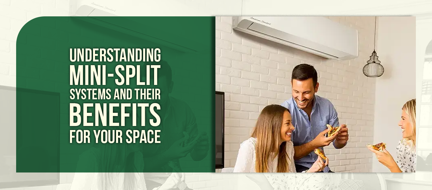 Understanding Mini-Split Systems and Their Benefits for Your Space