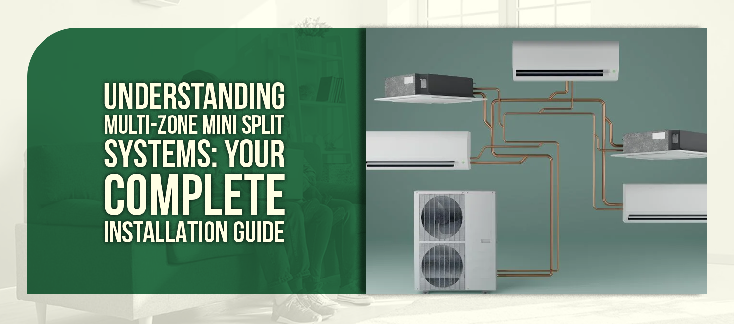 Understanding Multi-Zone Mini Split Systems: Your Complete Installation Guide