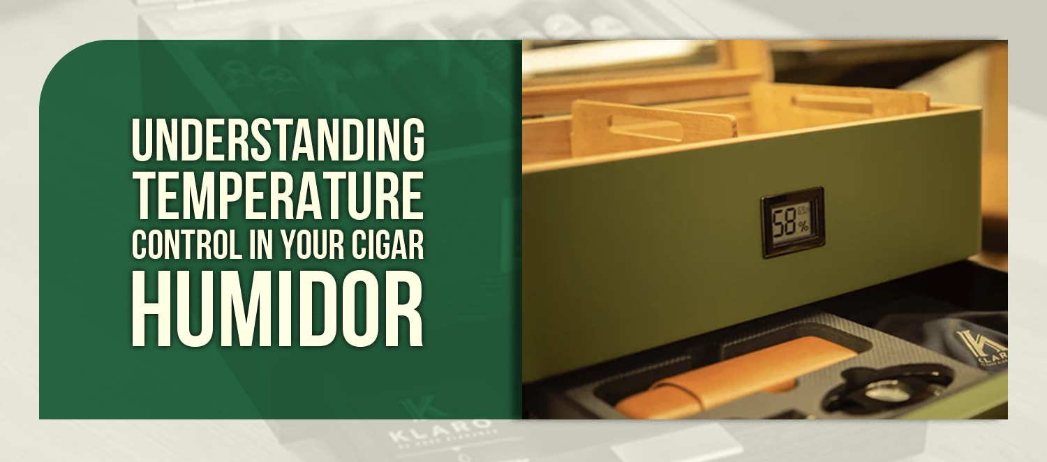 Understanding Temperature Control in Your Cigar Humidor