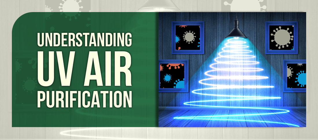 Understanding UV Air Purification: Benefits, Considerations, and Best Practices