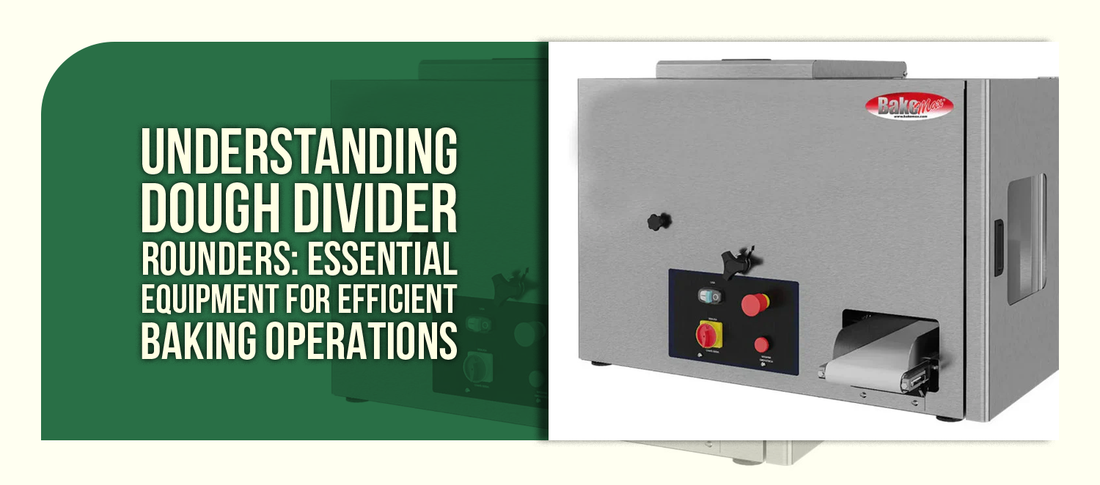 Understanding Dough Divider Rounders: Essential Equipment for Efficient Baking Operations