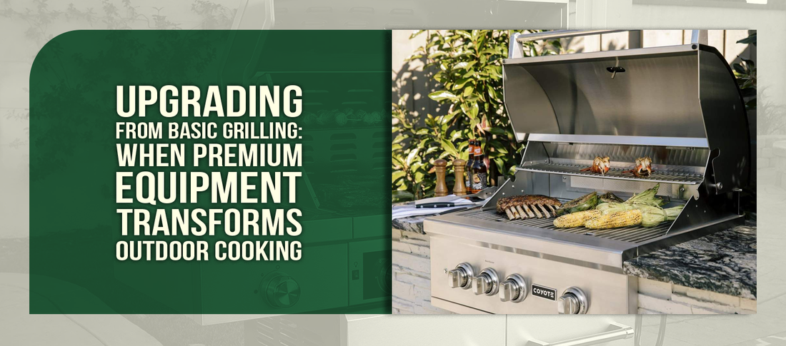 Upgrading From Basic Grilling: When Premium Equipment Transforms Outdoor Cooking