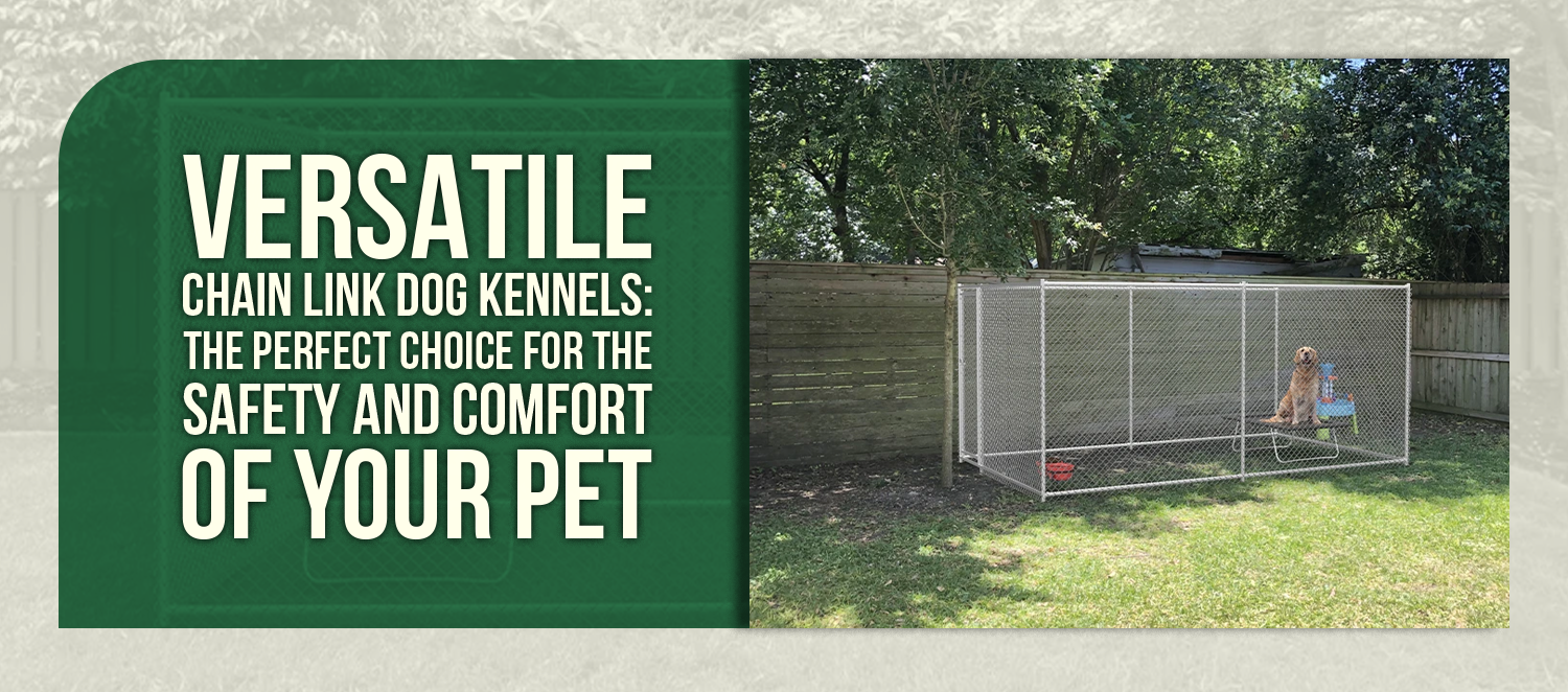 Versatile Chain Link Dog Kennels: The Perfect Choice for the Safety and Comfort of Your Pet