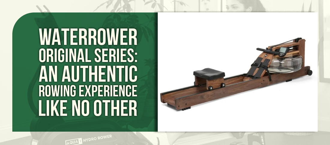 WaterRower Original Series: An Authentic Rowing Experience Like No Other