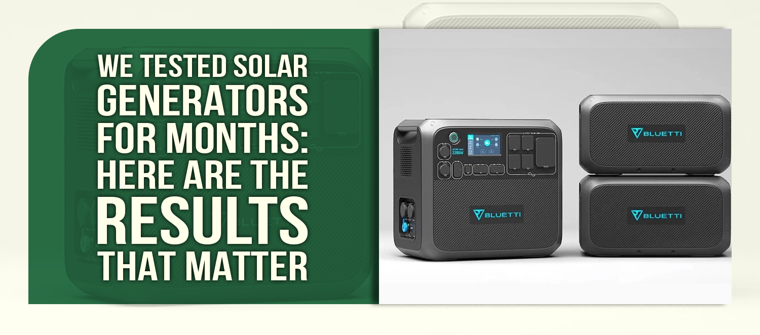 We Tested Solar Generators for Months: Here Are the Results That Matter