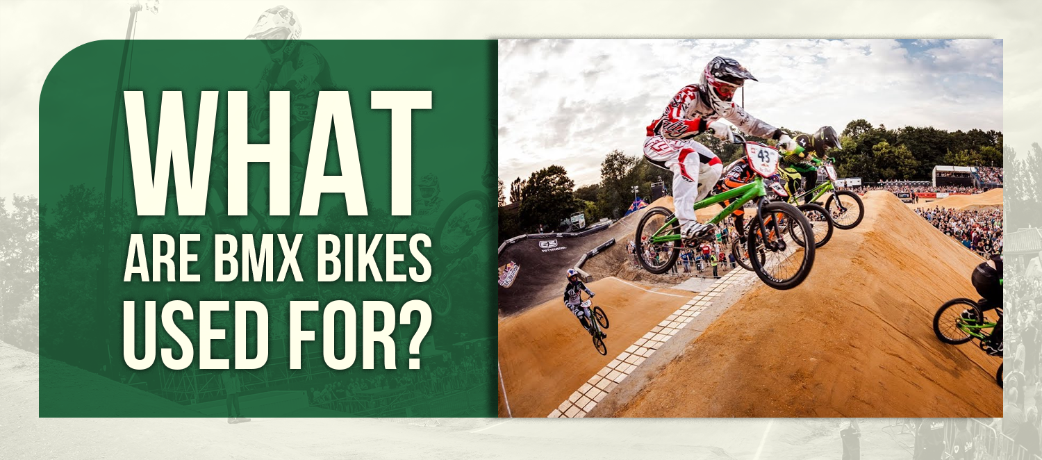 What Are BMX Bikes Used For?