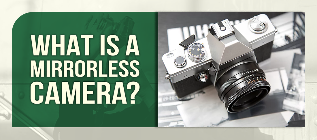 What Is a Mirrorless Camera?