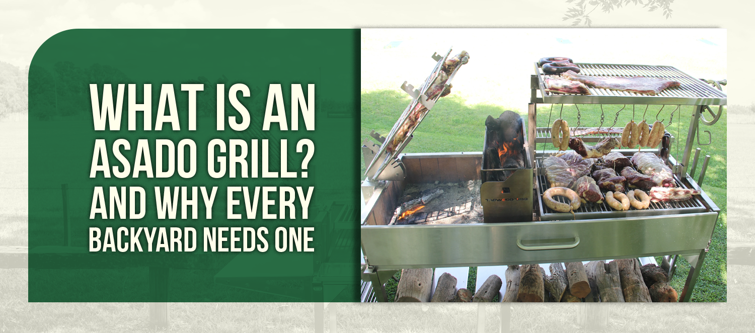 What Is an Asado Grill? And Why Every Backyard Needs One