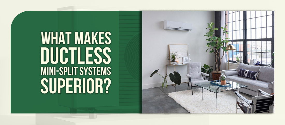 What Makes Ductless Mini-Split Systems Superior?