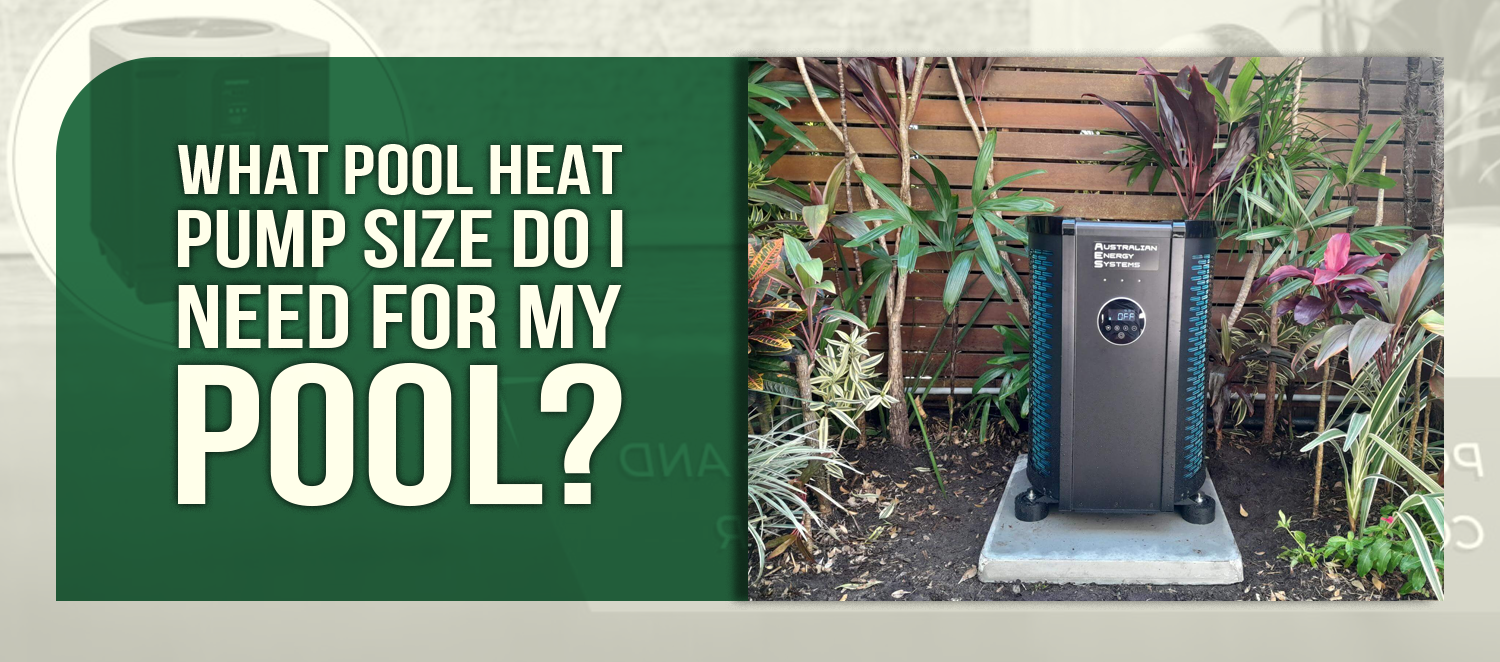 What Pool Heat Pump Size Do I Need for My Pool?