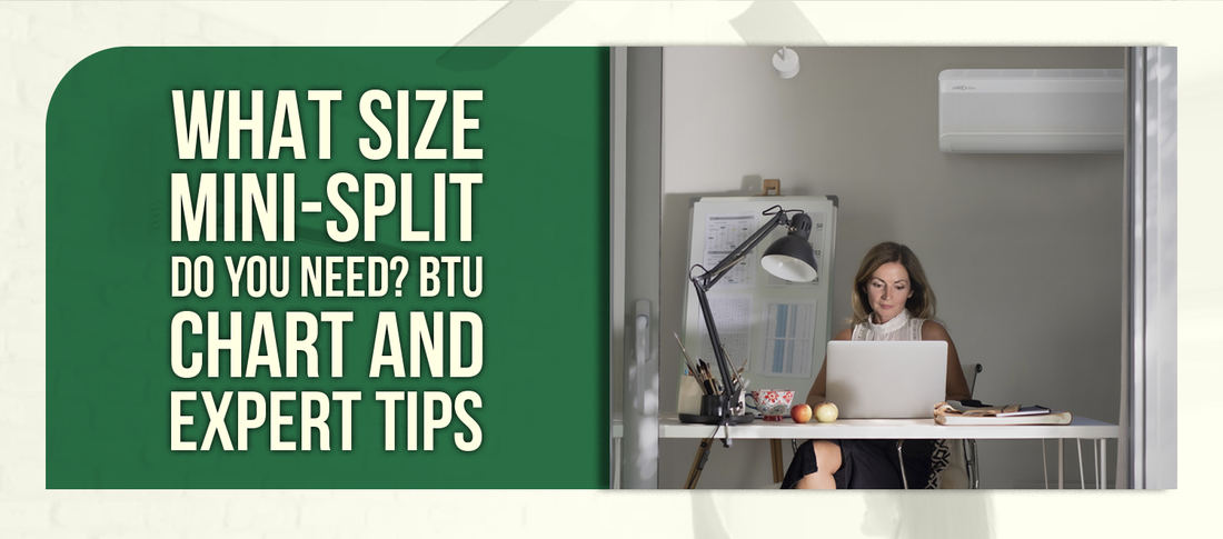 What Size Mini-Split Do You Need? BTU Chart and Expert Tips