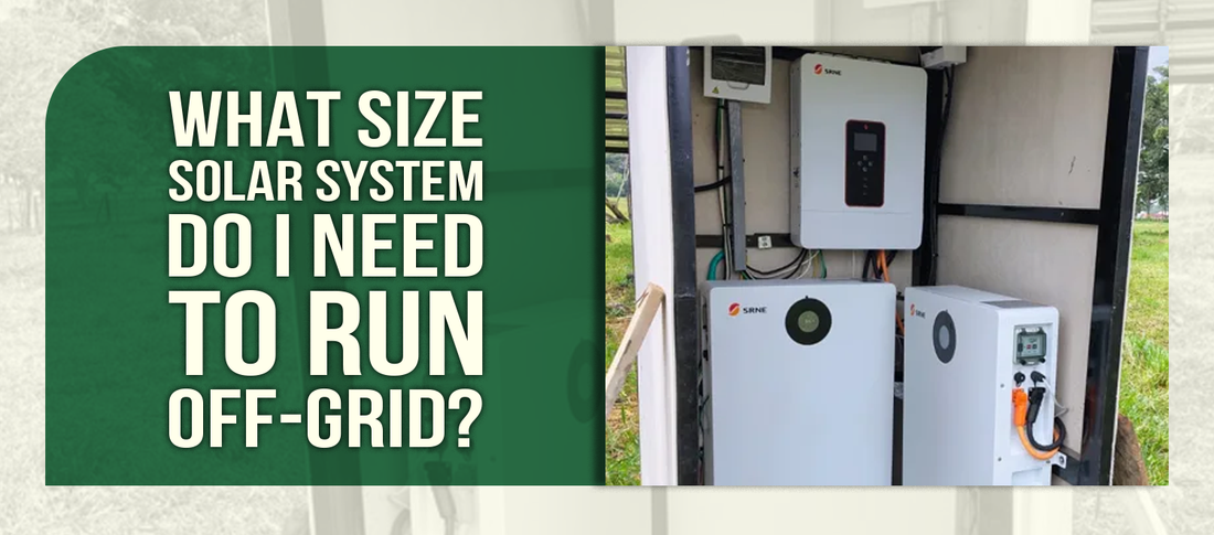What Size Solar System Do I Need to Run Off-Grid?