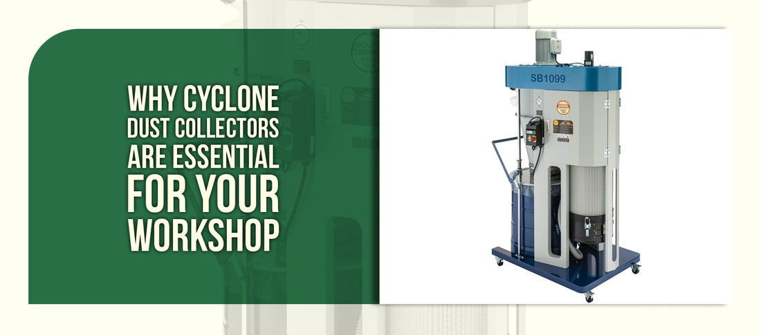 Why Cyclone Dust Collectors Are Essential for Your Workshop