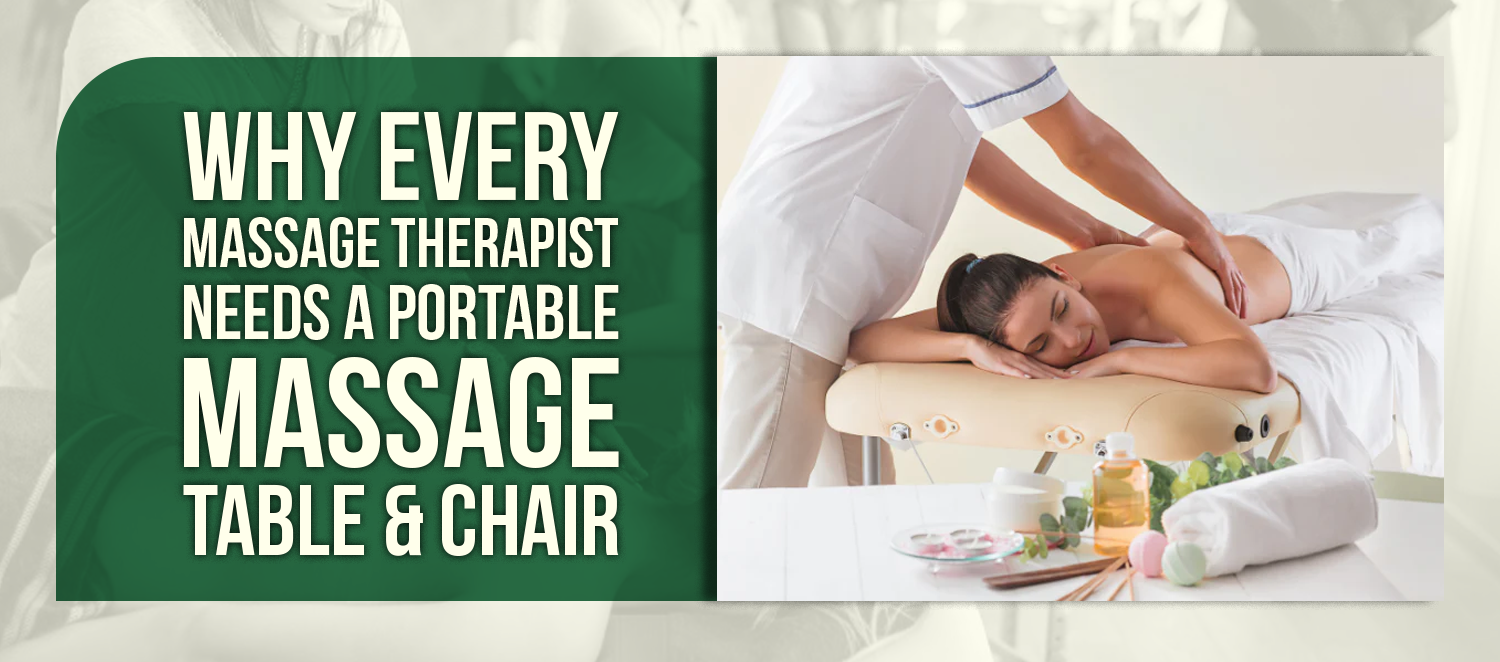 Why Every Massage Therapist Needs a Portable Massage Table & Chair