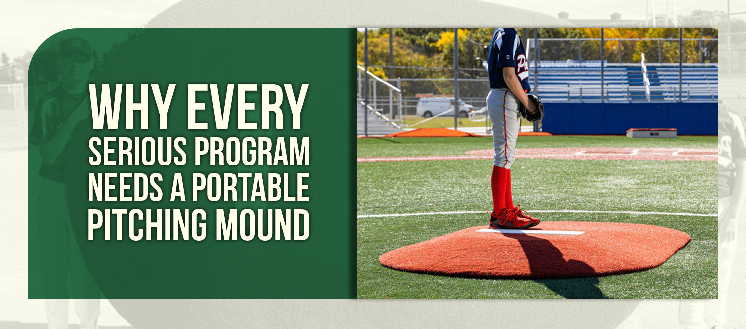 Why Every Serious Program Needs a Portable Pitching Mound