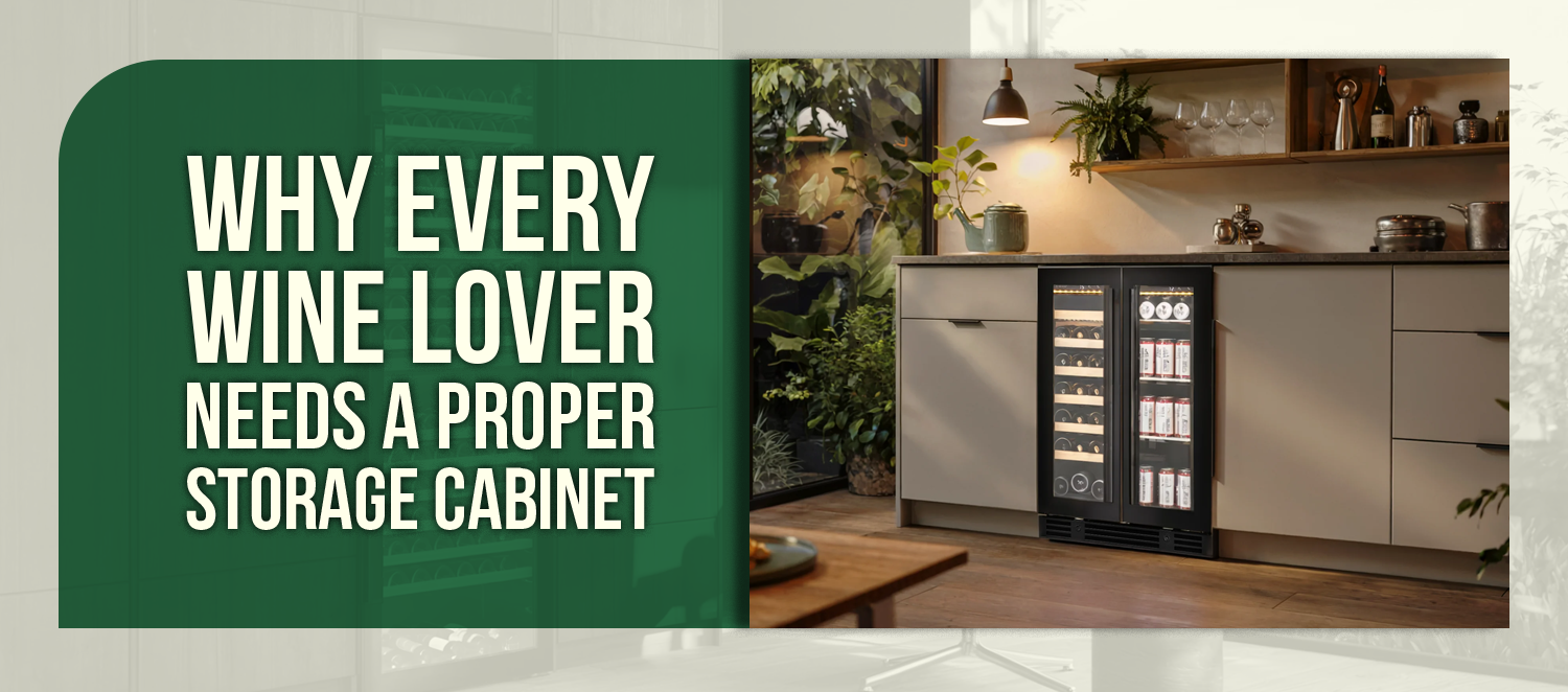 Why Every Wine Lover Needs a Proper Storage Cabinet