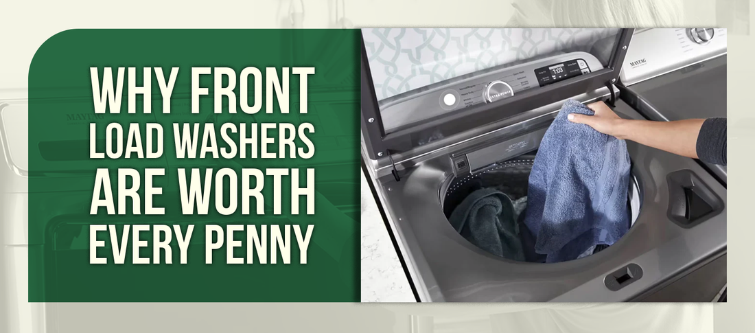 Why Front Load Washers Are Worth Every Penny