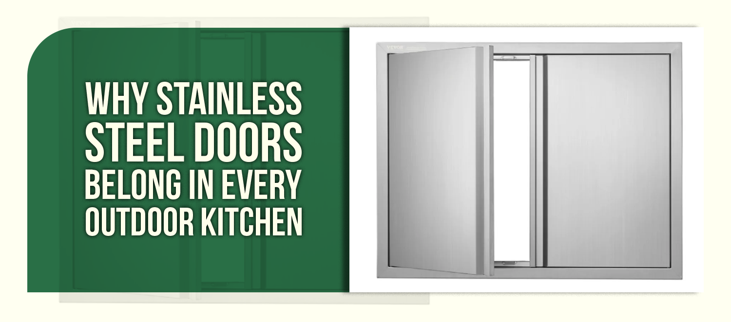Why Stainless Steel Doors Belong in Every Outdoor Kitchen