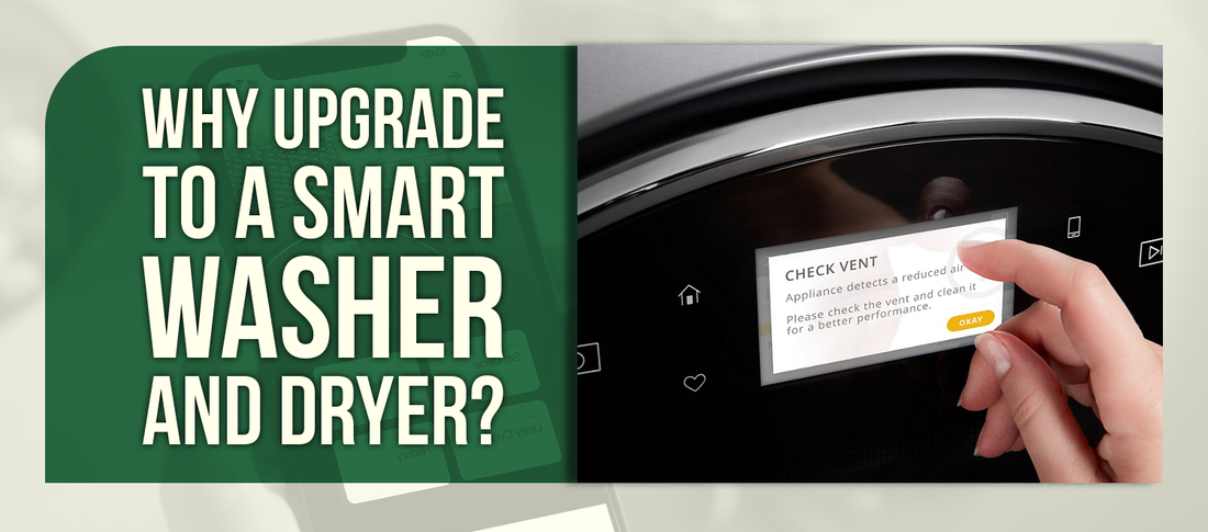 Why Upgrade to a Smart Washer and Dryer?